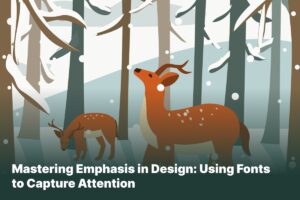 Mastering Emphasis in Design_ Using Fonts to Capture Attention