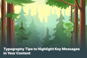 Typography Tips to Highlight Key Messages in Your Content