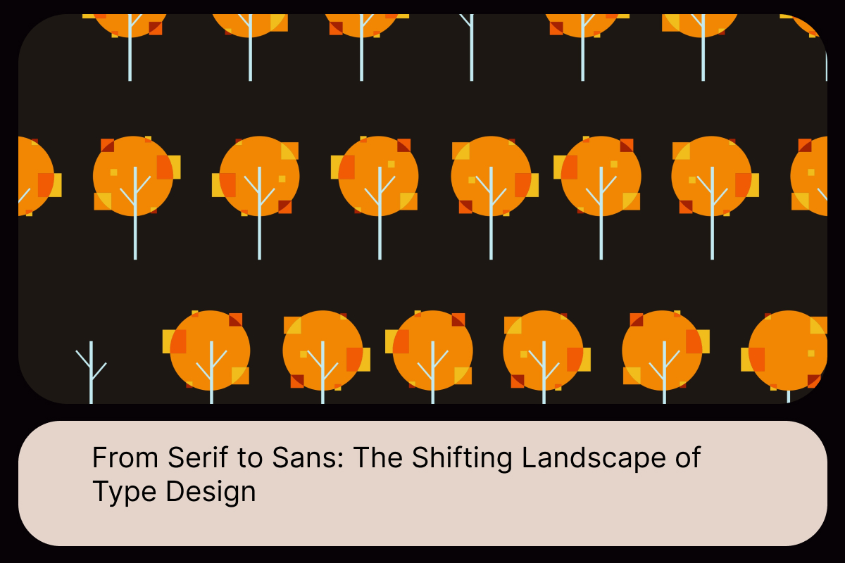 From Serif to Sans_ The Shifting Landscape of Type Design