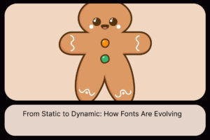 From Static to Dynamic_ How Fonts Are Evolving